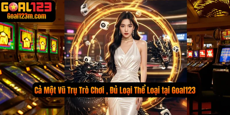 Thế Giới Trò Chơi Goal123, Đủ Các Thể Loại Tại sảnh AG Casino 