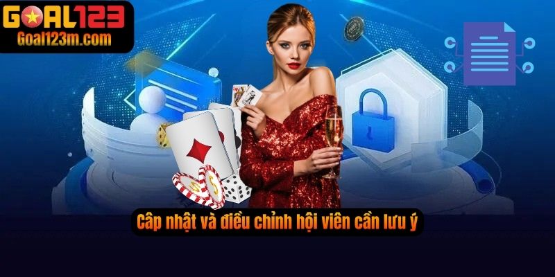 Cập nhật và điều chỉnh, người dùng cần lưu ý