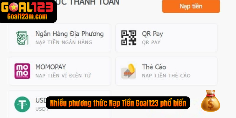 Đa dạng phương thức Nạp Tiền Goal123 phổ biến